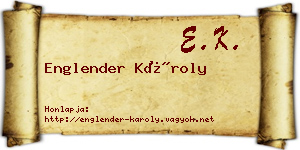 Englender Károly névjegykártya